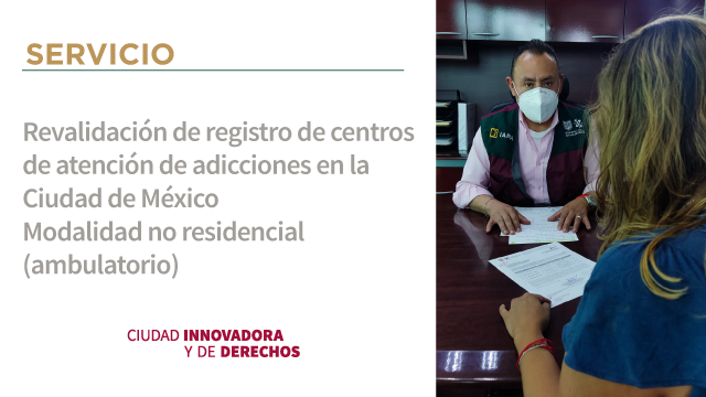 Revalidación de registro de centros de atención de adicciones en la Ciudad de México. Modalidad no residencial (ambulatorio).