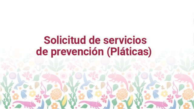 Solicitud de servicios de prevención (Pláticas)